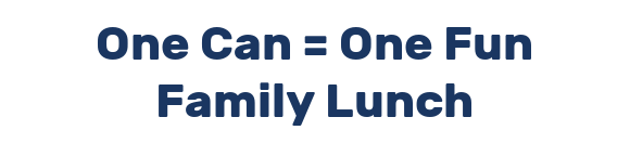 One Can=One Fun Family Lunch