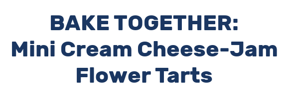 BAKE TOGETHER: Mini Cream Cheese-Jam Flower Tarts