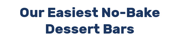 Our Easiest No-Bake Dessert Bars