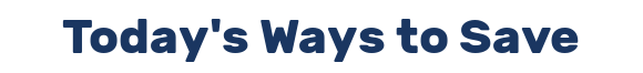 Today's Ways to Save