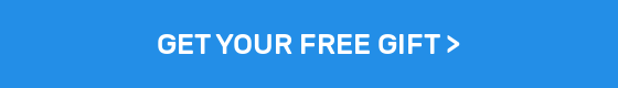 GET YOUR FREE GIFT >