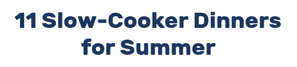 11 Slow-Cooker Dinners for Summer