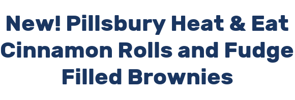 New! Pillsbury Heat & Eat Cinnamon Rolls and Fudge Filled Brownies