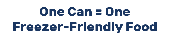 One Can = One Freezer-Friendly Food