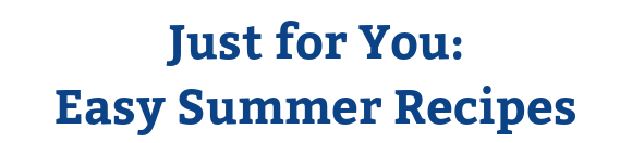 Just for You: Easy Summer Recipes