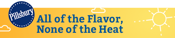 Pillsbury. All of the Flavor, None of the Heat