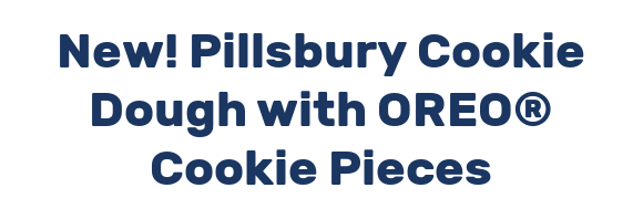 New! Pillsbury Cookie Dough with OREO® Cookie Pieces