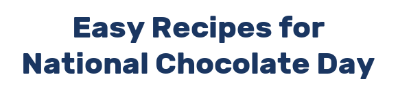 Easy Recipes for National Chocolate Day