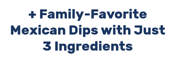 + Family-Favorite Mexican Dips with Just 3 Ingredients