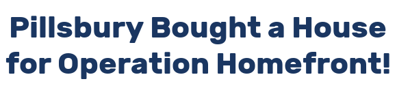 Pillsbury Bought a House for Operation Homefront!