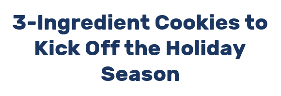 3-Ingredient Cookies to Kick Off the Holiday Season