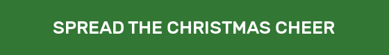 SPREAD THE CHRISTMAS CHEER