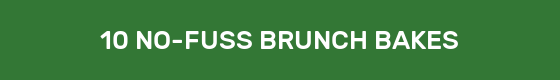 10 NO-FUSS BRUNCH BAKES