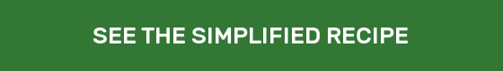 SEE THE SIMPLIFIED RECIPE