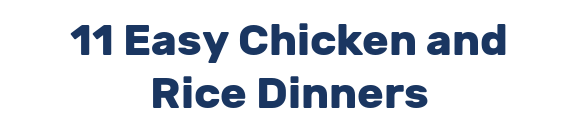 11 Easy Chicken and Rice Dinners