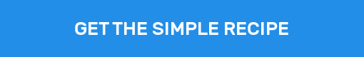 GET THE SIMPLE RECIPE