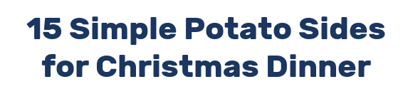 15 Simple Potato Sides for Christmas Dinner