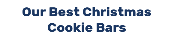Our Best Christmas Cookie Bars