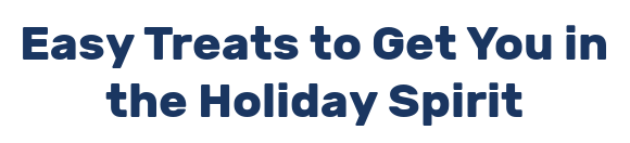 Easy Treats to Get You in the Holiday Spirit