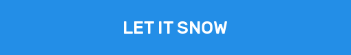 LET IT SNOW