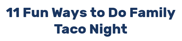 11 Fun Ways to Do Family Taco Night