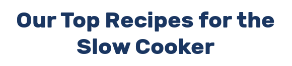 Our Top Recipes for the Slow Cooker