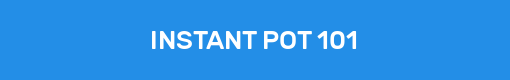 INSTANT POT 101