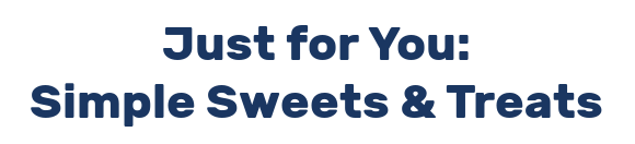 Just for You: Simple Sweets & Treats