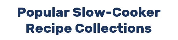 Popular Slow-Cooker Recipe Collections