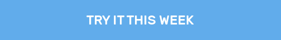 TRY IT THIS WEEK