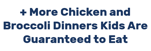 + More Chicken and Broccoli Dinners Kids Are Guaranteed to Eat