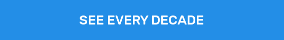 SEE EVERY DECADE