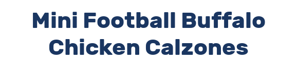 Mini Football Buffalo Chicken Calzones
