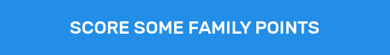 SCORE SOME FAMILY POINTS
