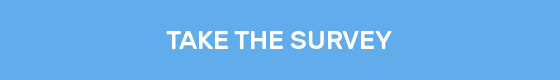 TAKE THE SURVEY