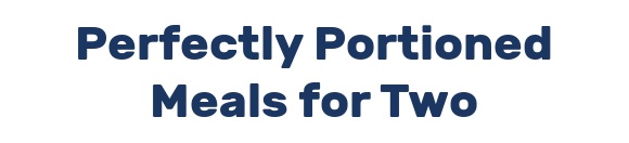 Perfectly Portioned Meals for Two