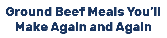 Ground Beef Meals You’ll Make Again and Again