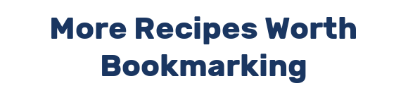 More Recipes Worth Bookmarking