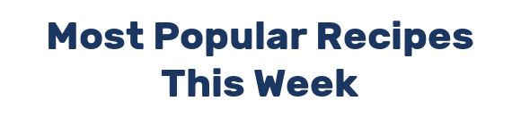 Most Popular Recipes This Week