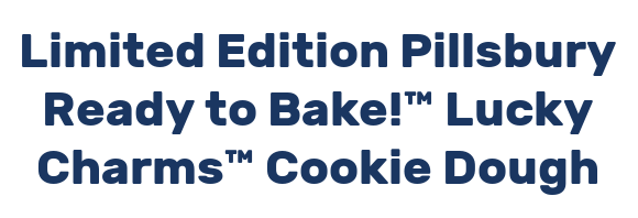 Limited Edition Pillsbury Ready to Bake!™ Lucky Charms™ Cookie Dough