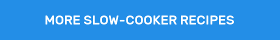 MORE SLOW-COOKER RECIPES
