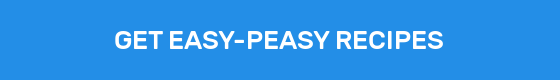 GET EASY-PEASY RECIPES