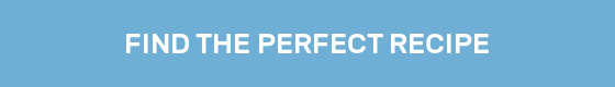 FIND THE PERFECT RECIPE