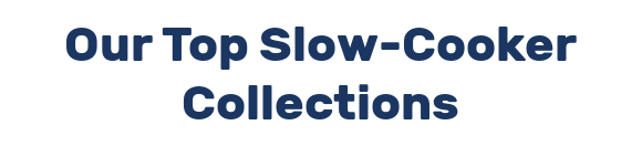 Our Top Slow-Cooker Collections