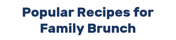 Popular Recipes for Family Brunch
