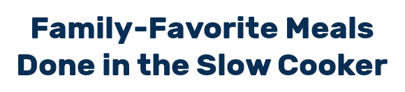 Family-Favorite Meals Done in the Slow Cooker