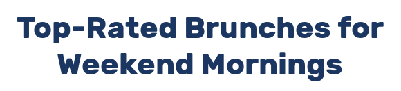 Top-Rated Brunches for Weekend Mornings