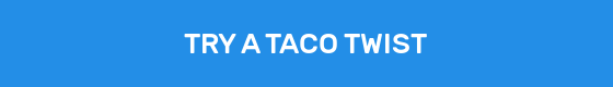 TRY A TACO TWIST