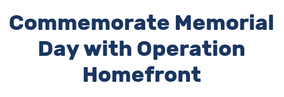 Commemorate Memorial Day with Operation Homefront