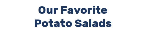 Our Favorite Potato Salads